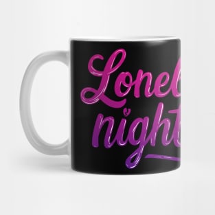 Lonely Nights Mug